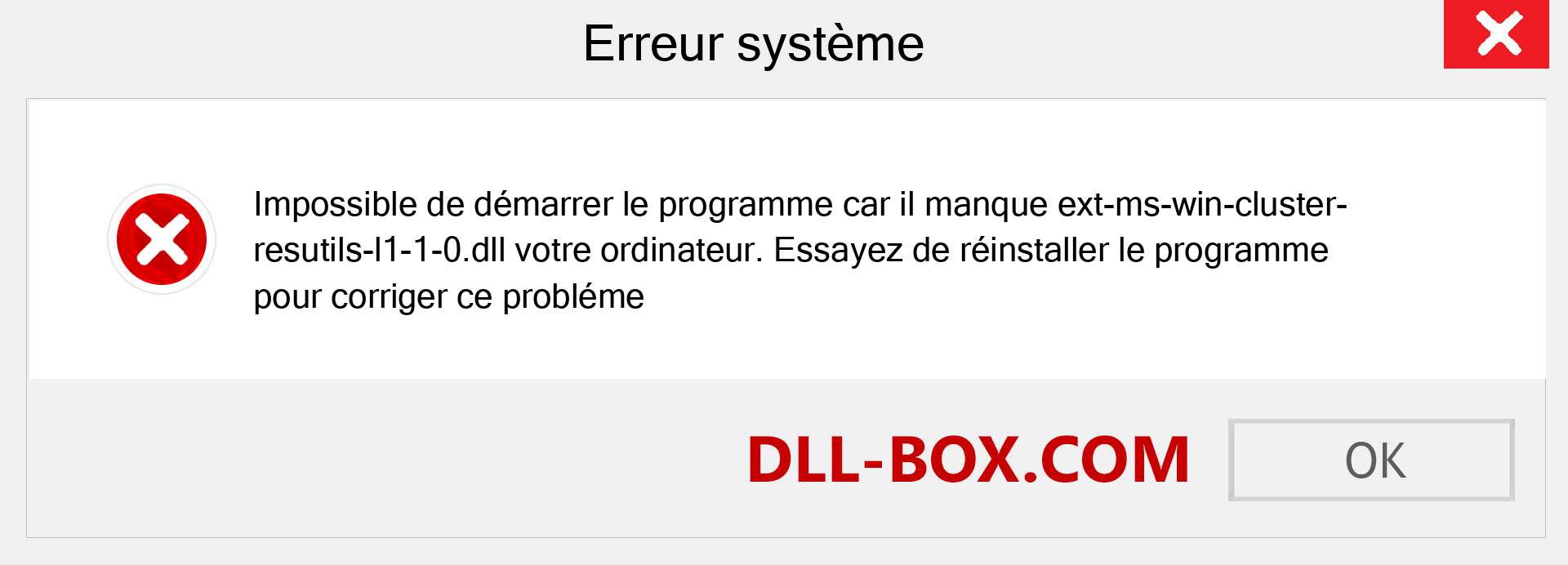 Le fichier ext-ms-win-cluster-resutils-l1-1-0.dll est manquant ?. Télécharger pour Windows 7, 8, 10 - Correction de l'erreur manquante ext-ms-win-cluster-resutils-l1-1-0 dll sur Windows, photos, images